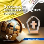 De Roma al mundo: El Vaticano como hub logístico diplomático y cultural