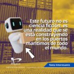 La actividad portuaria en el futuro, una gestión con robots y tecnologías autónomas IA