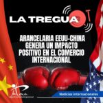 La tregua arancelaria EEUU-China genera un impacto positivo en el comercio internacional